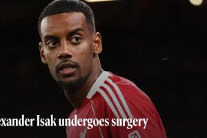 遭腓骨骨折！记者：伊萨克复出时间未定，预计他本赛季还能够出场